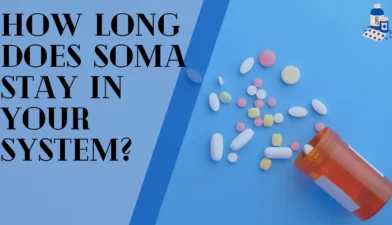 How Long Does Soma Stay In Your System?